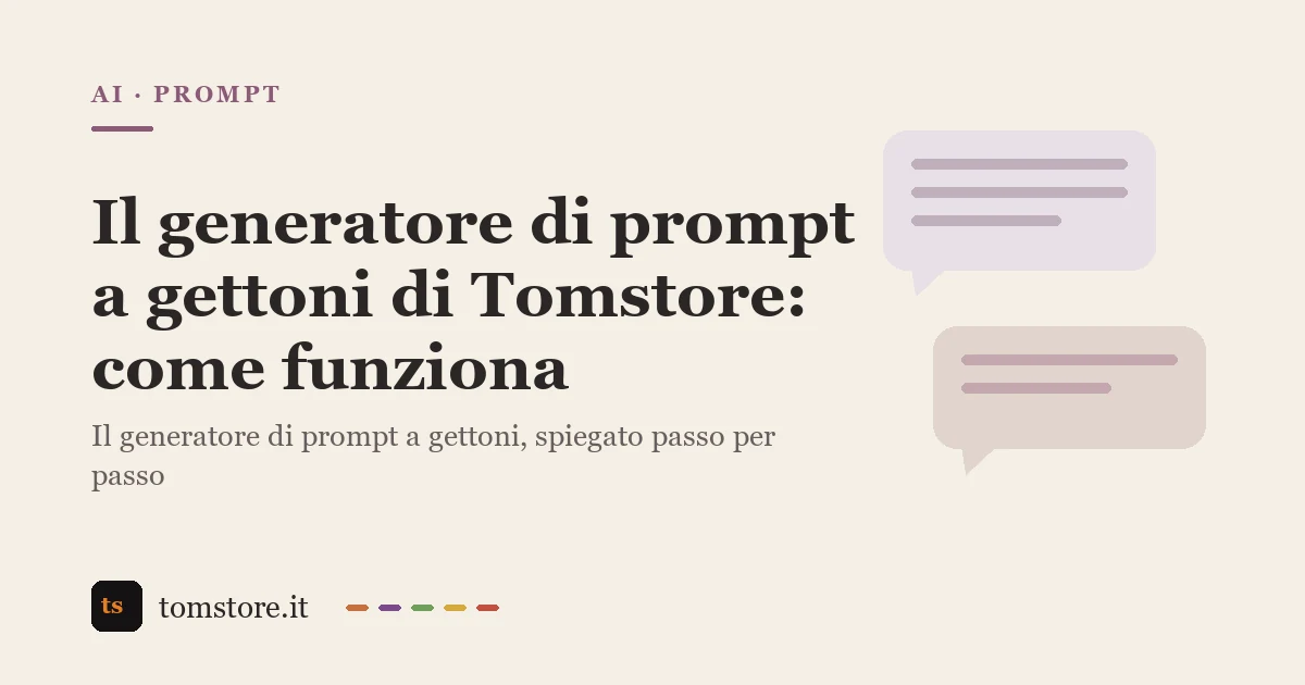 Il generatore di prompt a gettoni di Tomstore: come funziona